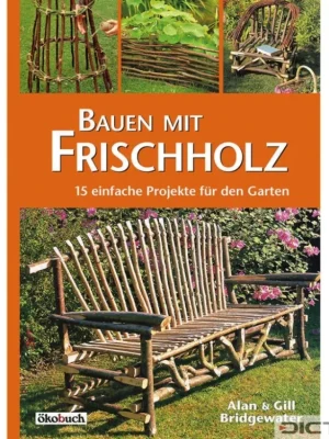 Bauen mit Frischholz Must-Have