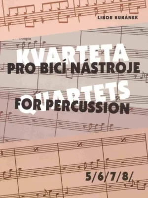 Zlevněný KVARTETA PRO BICÍ NÁSTROJE (5-8) - Libor Kubánek