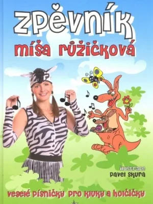 ZPĚVNÍK - Míša RŮŽIČKOVÁ - veselé písničky pro kluky a holčičky - zpěv/akordy Speciální Cena