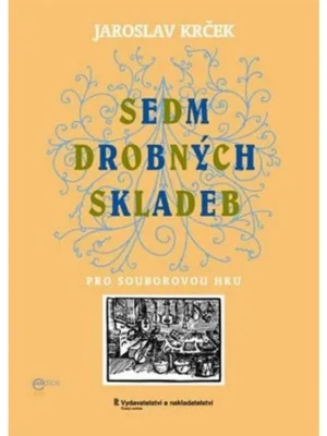 Zlevněný Sedm drobných skladeb pro souborovou hru