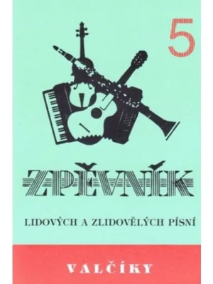 Zpěvník - Valčíky 5 Dokud Zásoby Vydrží