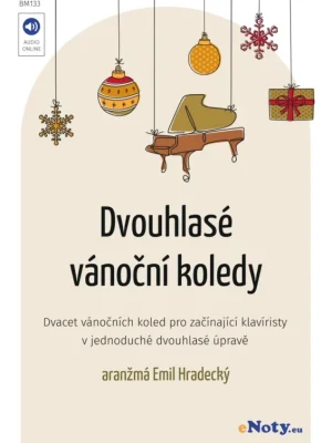 Autentický Dvouhlasé vánoční koledy (arr. Emil Hradecký) / známé české koledy v jednoduché dvouhlasé úpravě pro klavír