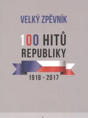 Velký zpěvník - 100 hitů republiky (1918-2017) // zpěv/akordy Top Prodej