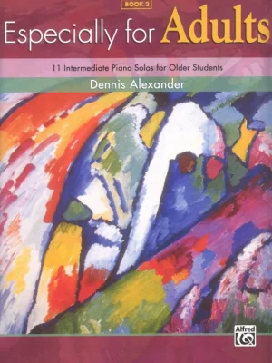 Especially for Adults 2 - jedenáct klavírních skladeb pro starší, mírně pokročilé klavíristy Must-Have