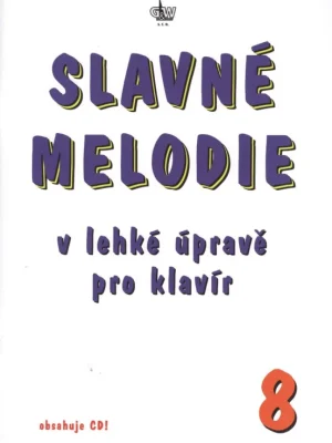 SLAVNÉ MELODIE 8 v lehké úpravě pro klavír + CD Vrácení Zdarma