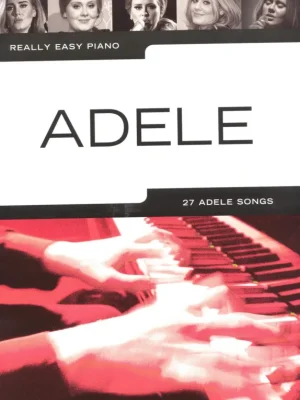 Must-Have Really Easy Piano - ADELE (27 Adele Favourites)