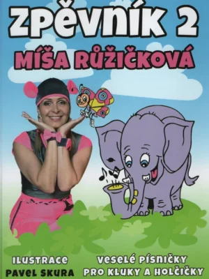 Časově Omezené ZPĚVNÍK 2 - Míša RŮŽIČKOVÁ - veselé písničky pro kluky a holčičky - zpěv/akordy
