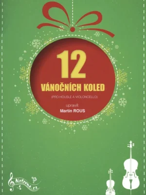12 vánočních koled pro housle a violoncello + Audio Online Objednat Nyní
