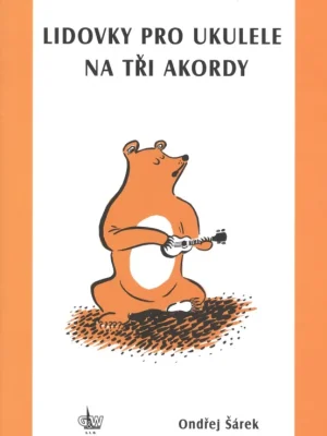 Zlevněný Lidovky pro ukulele na tři akordy - Ondřej Šárek