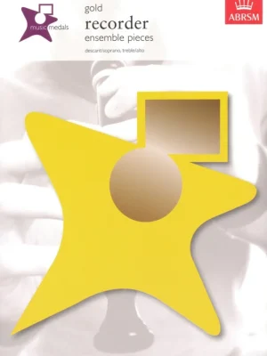 Must-Have Recorder Ensemble Pieces - Gold Music Medals / dua, tria a kvartety pro soubory zobcových fléten