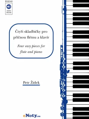 Jen Po Omezenou Doba ŽIDEK, Petr: Čtyři skladbičky pro příčnou flétnu a klavír
