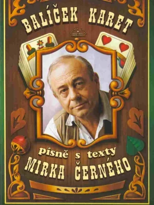 Nakupujte Hned BALÍČEK KARET - Písně s texty Mirka Černého - zpěv/akordy