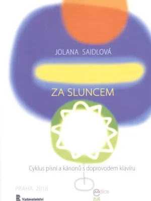 Jolana Saidlová: ZA SLUNCEM - cyklus písní a kánonů s doprovodem klavíru Víkendová Akce