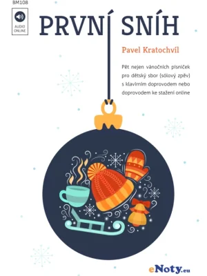 Výprodej PRVNÍ SNÍH + Audio Online / pět nejen vánočních písniček pro dětský sbor (sólový zpěv) a klavír