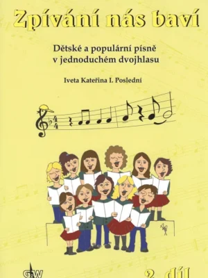 Zpívání nás baví 2 + CD / dětské a populární písně v jednoduchém dvojhlasu Cenově Výhodný