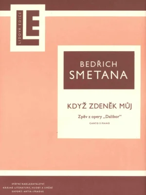 Nízká Cena Když Zdeněk můj (píseň z opery Dalibor) - Bedřích Smetana / zpěv a klavír