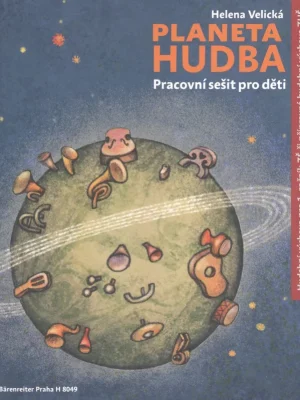 PLANETA HUDBA - Pracovní sešit pro děti / hudební výchova pro PHV nebo 1. ročník ZUŠ Cenová Bomba