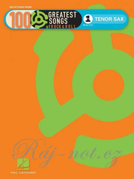 100 Greatest Songs of Rock & Roll - 100 nejlepších a nejoblíbenějších rockenrolových hitů pro tenorový saxofon Novinka