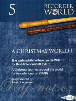 A Christmas World 5 - QUARTETT (SATB) -v úpravě pro kvartet fléten SATB Autentický