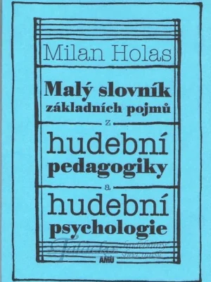 Značkový Malý slovník zákl. pojmů z hud. pedagogiky a hud. psychologie